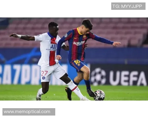 巴萨主场迎战巴黎次回合较量期待逆转晋级的精彩对决